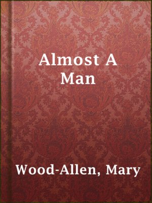cover image of Almost A Man